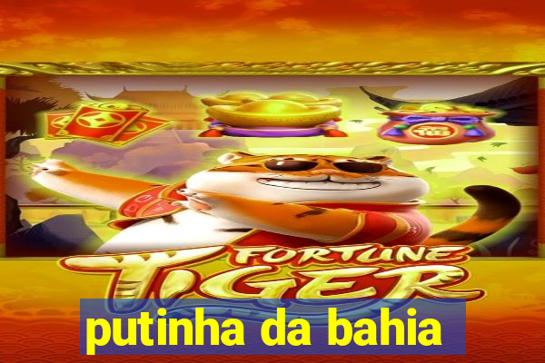 putinha da bahia